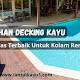 Lagi Nyari Decking Kayu Terbaik Untuk Kolam Renang? Ini Rekomendasinya